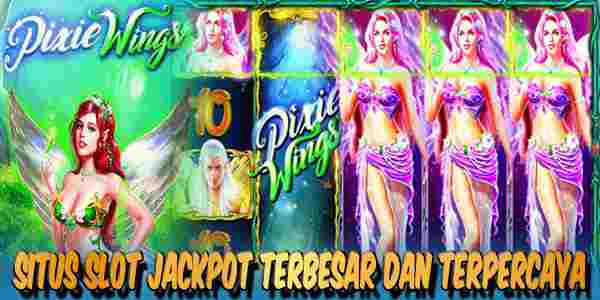 Situs Judi Slot Jackpot Terbesar dan Terpercaya Mudah Menang Pixie Wings